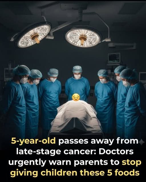 Stop feeding your children these 5 foods immediately, these foods may be fatal!