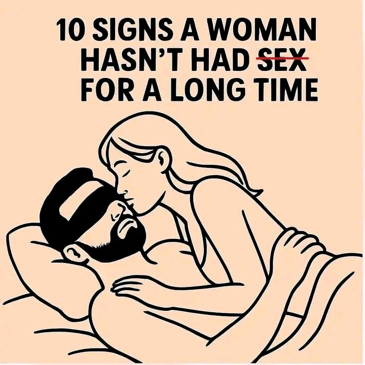 10 signs a woman hasn’t had sex for a long time .